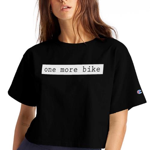 One More Bike - Champion Women’s Cropped T-Shirt