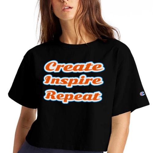 Create, Inspire, Repeat — Artist Life Script - Champion Women’s Cropped T-Shirt