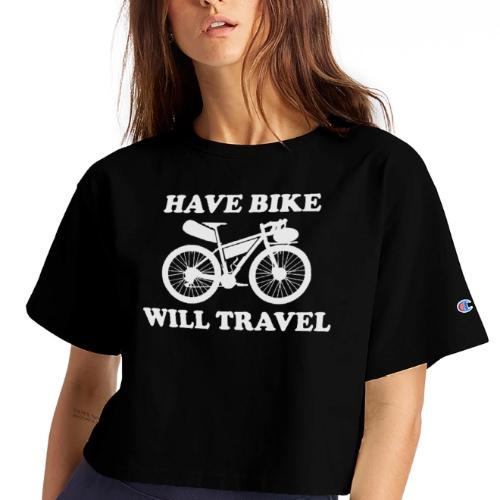 have bike will travel - Champion Women’s Cropped T-Shirt