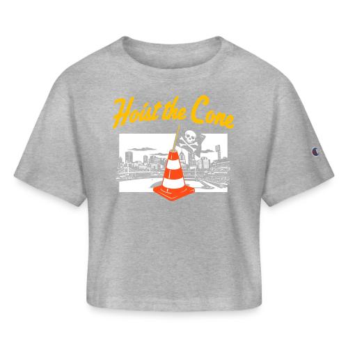 Hoist The Cone - Champion Women’s Cropped T-Shirt