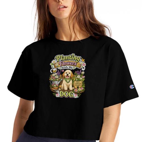Planting Flowers With My Dog - Champion Women’s Cropped T-Shirt