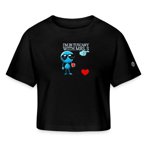 Smoon City_I'm in Tuscany with Mrs. S - Champion Women’s Cropped T-Shirt