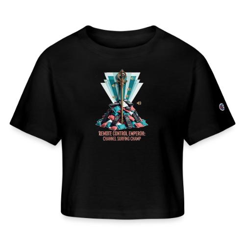 Remote Control Emperor T Shirt - Champion Women’s Cropped T-Shirt