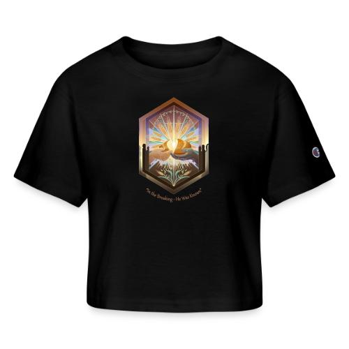 Easter In the Breaking He Was Known T Shirt, Gift - Champion Women’s Cropped T-Shirt