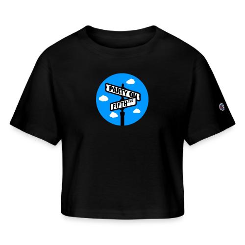 Party on Fifth Ave - Champion Women’s Cropped T-Shirt