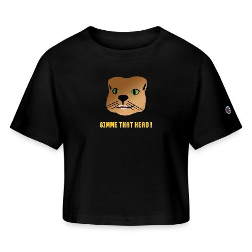 Gimme That Head! - Champion Women’s Cropped T-Shirt
