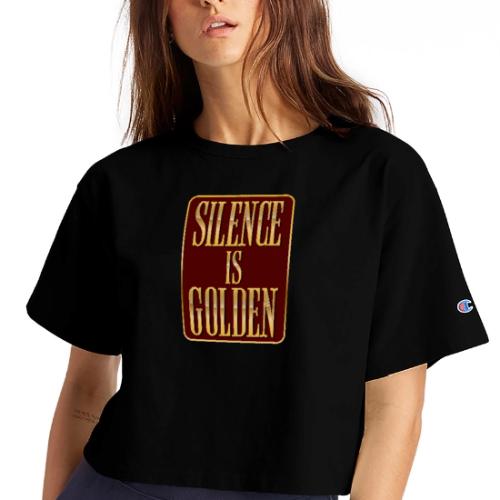 Silence Is Golden - Champion Women’s Cropped T-Shirt
