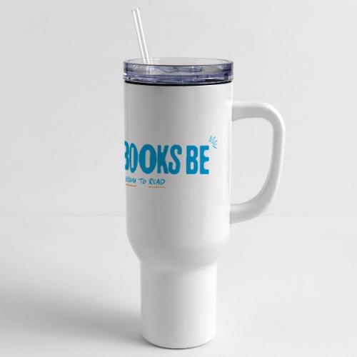 Let Books Be by LoveIs Wise - 40 oz Travel Tumbler