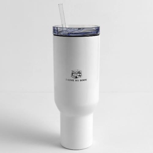 I love my book t-shirt - 40 oz Travel Tumbler