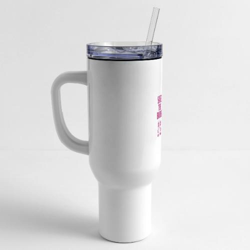 Save the boobs! - 40 oz Travel Tumbler