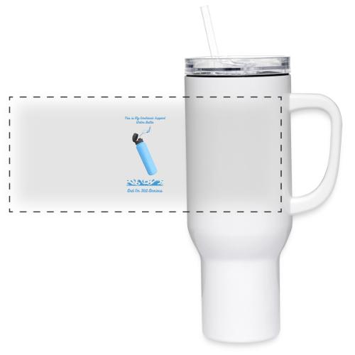 Emotional Support Water Bottle T-Shirt | Still Anx - 40 oz Travel Tumbler