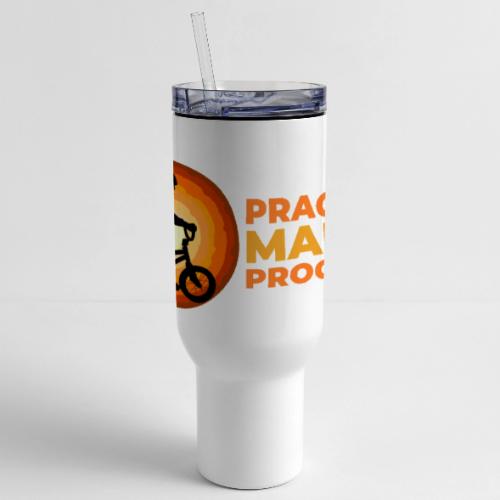 Practice makes progress - 40 oz Travel Tumbler