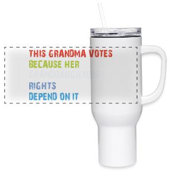 This Grandma Votes Because Her granddaughter's Rig - 40 oz Travel Tumbler - white - Front