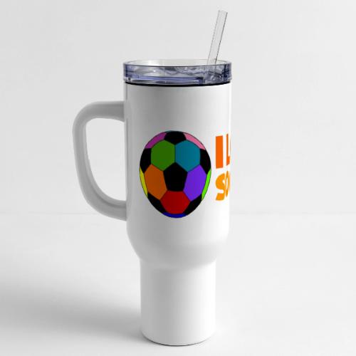 I Love Soccer - 40 oz Travel Tumbler