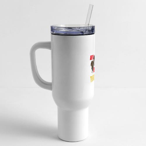 Are You Nuts? Then we are a match! - 40 oz Travel Tumbler