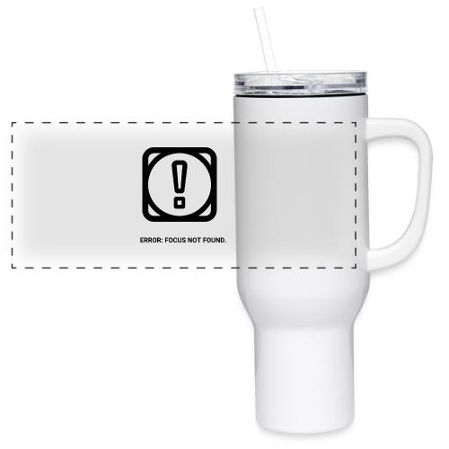 ERROR: FOCUS NOT FOUND T-Shirt | Funny Remote Work - 40 oz Travel Tumbler