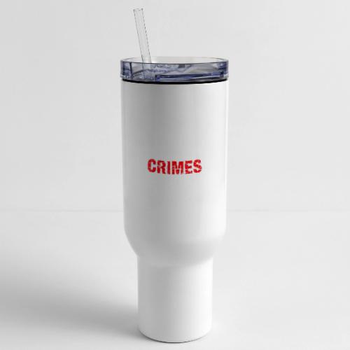 Id Commit Crimes for This Dog Funny Tee - 40 oz Travel Tumbler
