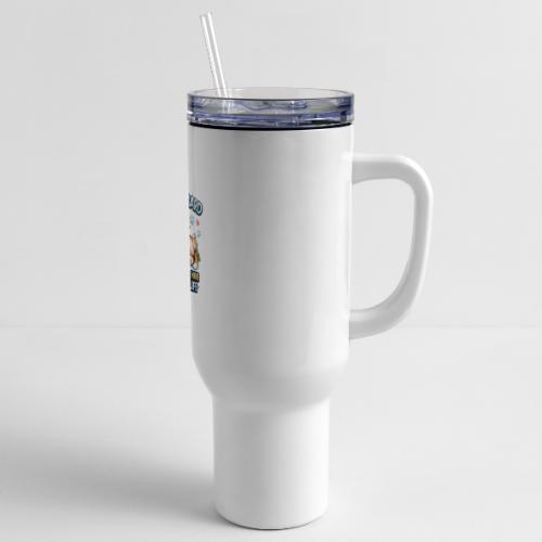 I Work Hard So My Cat Can Have a Better Life - 40 oz Travel Tumbler