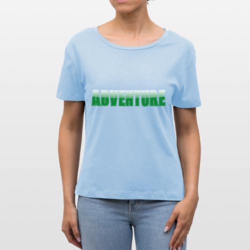 Adventure Typography Design for Apparel - Stanley/Stella Serena Women’s Relaxed Organic T-Shirt
