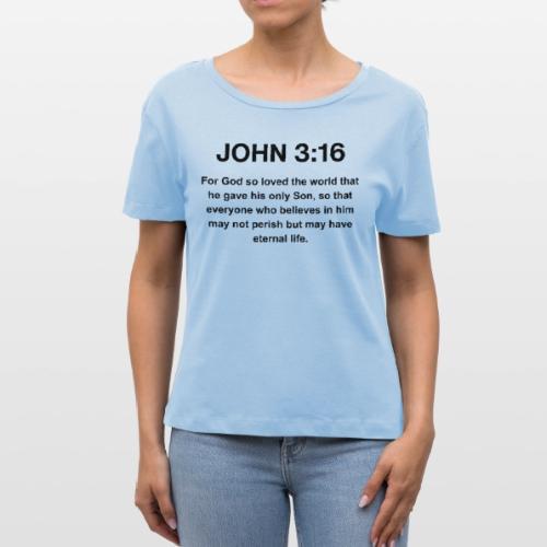 John 3:16 Christian Apparel – Bible Verse Clothing - Stanley/Stella Serena Women’s Relaxed Organic T-Shirt