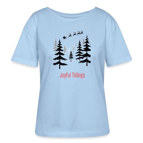 Joyful Tidings Christmas T-Shirt - Stanley/Stella Serena Women’s Relaxed Organic T-Shirt