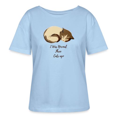 I Was Normal Three Cats Ago Funny Cat T-Shirt - Stanley/Stella Serena Women’s Relaxed Organic T-Shirt