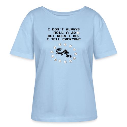 I Don't Always Roll a 20 D&D T-Shirt | Retro 8-Bit - Stanley/Stella Serena Women’s Relaxed Organic T-Shirt