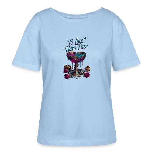 To Love? Hard Pass T-Shirt - Stanley/Stella Serena Women’s Relaxed Organic T-Shirt