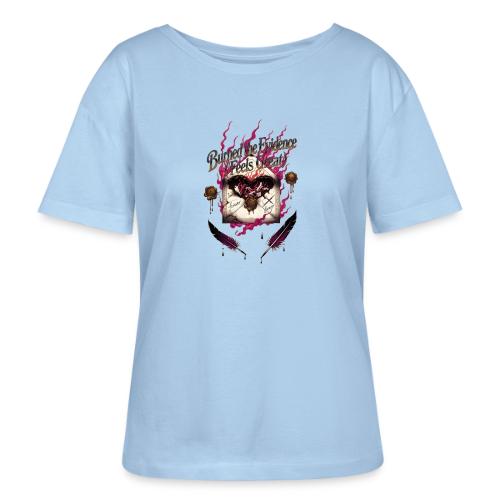 Burned the Evidence Feels Great T-Shirt - Stanley/Stella Serena Women’s Relaxed Organic T-Shirt