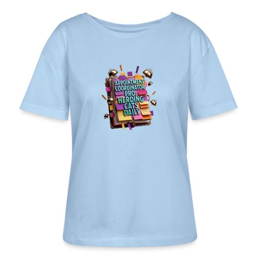 Appointment Coordinator Pro T-Shirt | Herding Cats - Stanley/Stella Serena Women’s Relaxed Organic T-Shirt