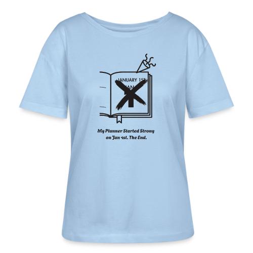 Jan 1st T-Shirt | Sarcastic New Year's - Stanley/Stella Serena Women’s Relaxed Organic T-Shirt