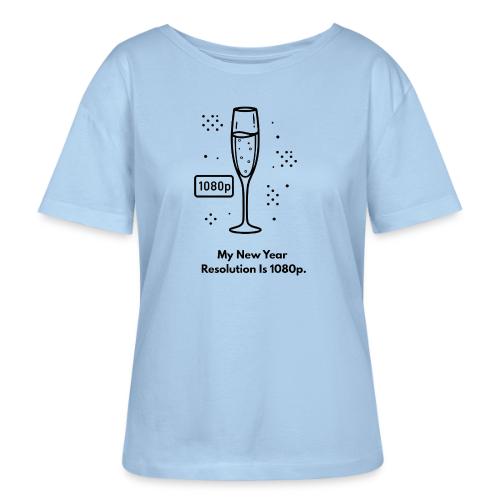 My New Year Resolution Is 1080p T-Shirt - Stanley/Stella Serena Women’s Relaxed Organic T-Shirt