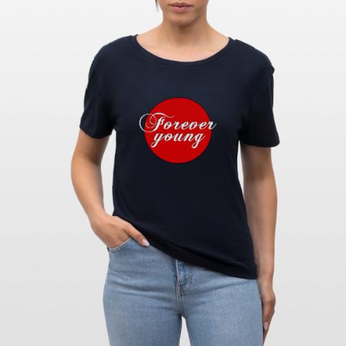 Forever Young, timeless Youth - Stanley/Stella Serena Women’s Relaxed Organic T-Shirt