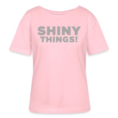 Shiny Things. Funny ADHD Quote - Stanley/Stella Serena Women’s Relaxed Organic T-Shirt