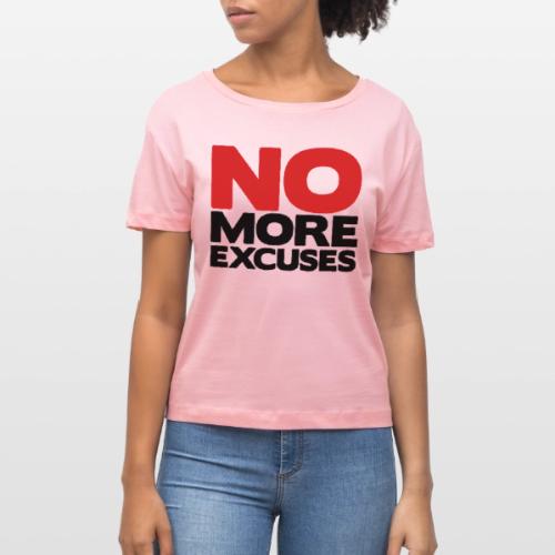 No More Excuses - Stanley/Stella Serena Women’s Relaxed Organic T-Shirt