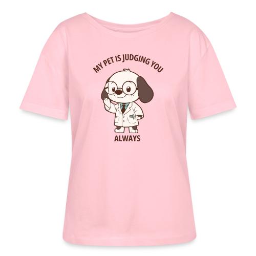 My Pet Is Judging You Always T-Shirt | Sarcastic C - Stanley/Stella Serena Women’s Relaxed Organic T-Shirt