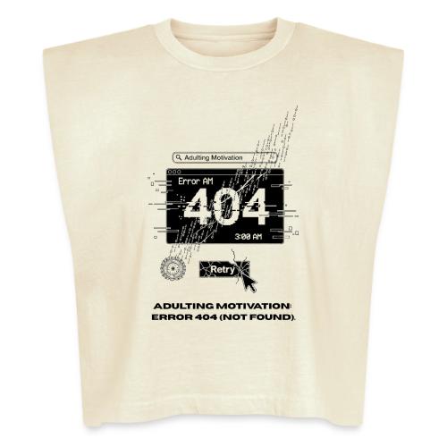Adulting Motivation: Error 404 T-Shirt - Washed Women´s Muscle Tank Top