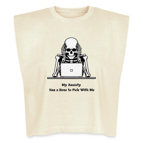 My Anxiety Has a Bone to Pick With Me T-Shirt - Washed Women´s Muscle Tank Top
