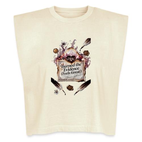 Burned the Evidence (Feels Great) T-Shirt - Washed Women´s Muscle Tank Top