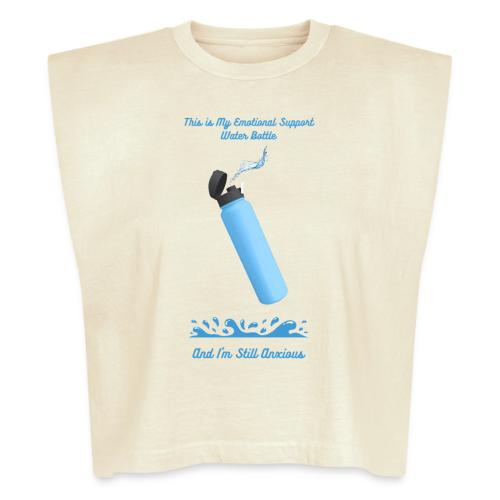 Emotional Support Water Bottle T-Shirt | Still Anx - Washed Women´s Muscle Tank Top