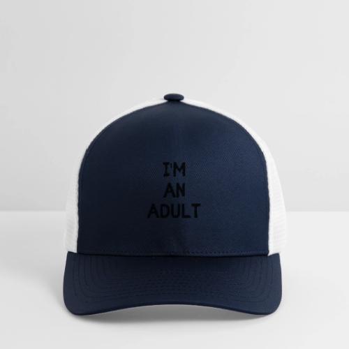 I'M AN ADULT t-shirt - Flexfit Fitted Baseball Cap