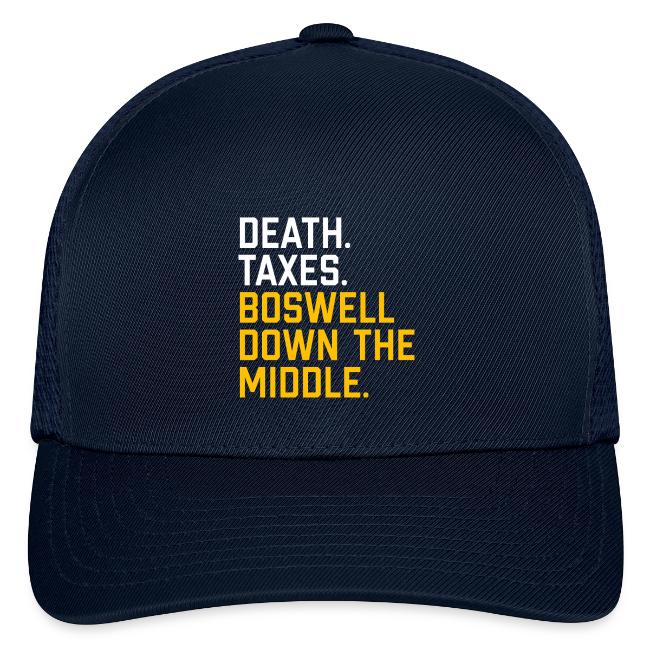 Death. Taxes. Boswell Down The Middle.