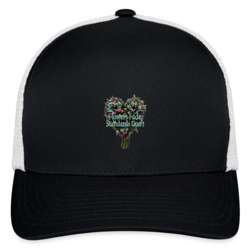 Flowers Fade, Standards Don't T-Shirt - Flexfit Fitted Baseball Cap