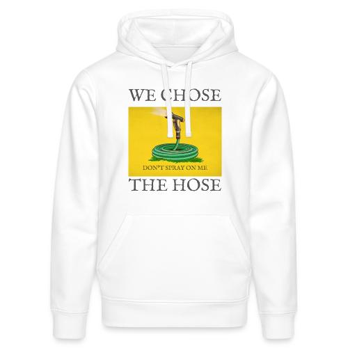 We Chose the Hose (on light) - Stanley/Stella Drummer Unisex Organic Hoodie