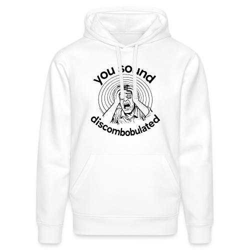 You Sound Discombobulated - Stanley/Stella Drummer Unisex Organic Hoodie