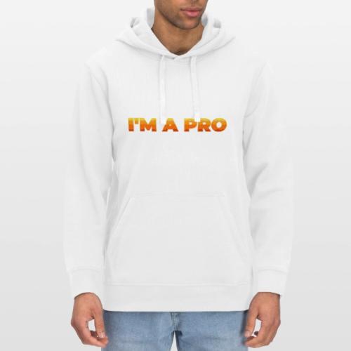 I'm a pro - Stanley/Stella Drummer Unisex Organic Hoodie