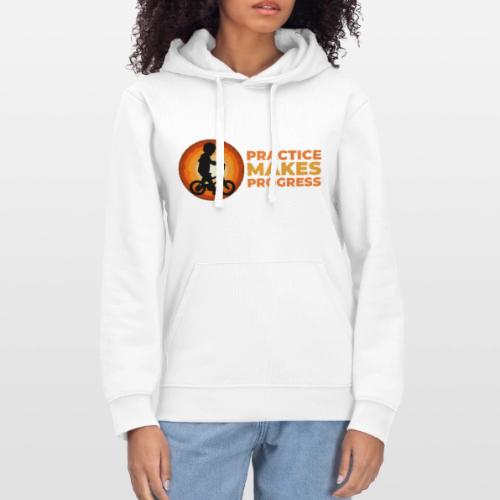 Practice makes progress - Stanley/Stella Drummer Unisex Organic Hoodie