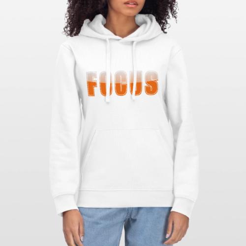 FOCUS Vibrant Orange Motivational Word Design - Stanley/Stella Drummer Unisex Organic Hoodie