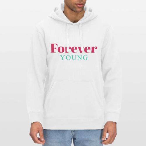 Forever Young Typography Design - Stanley/Stella Drummer Unisex Organic Hoodie