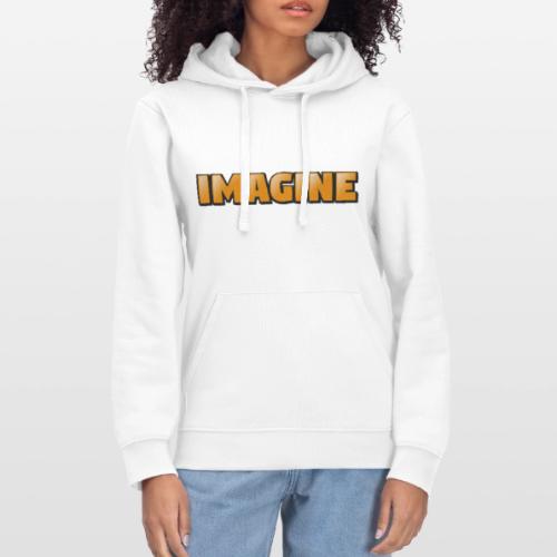 Imagine Word Art – Creative Gradient Design - Stanley/Stella Drummer Unisex Organic Hoodie